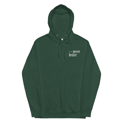 Never Better Hoodie