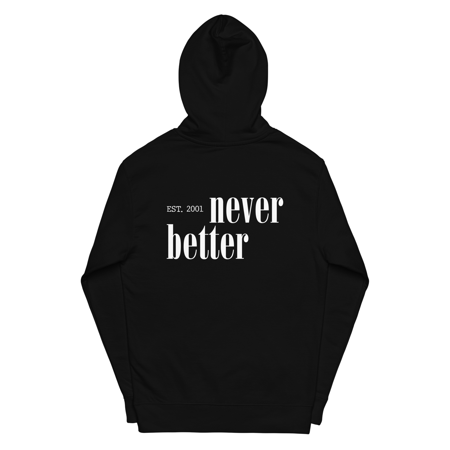 Never Better Hoodie