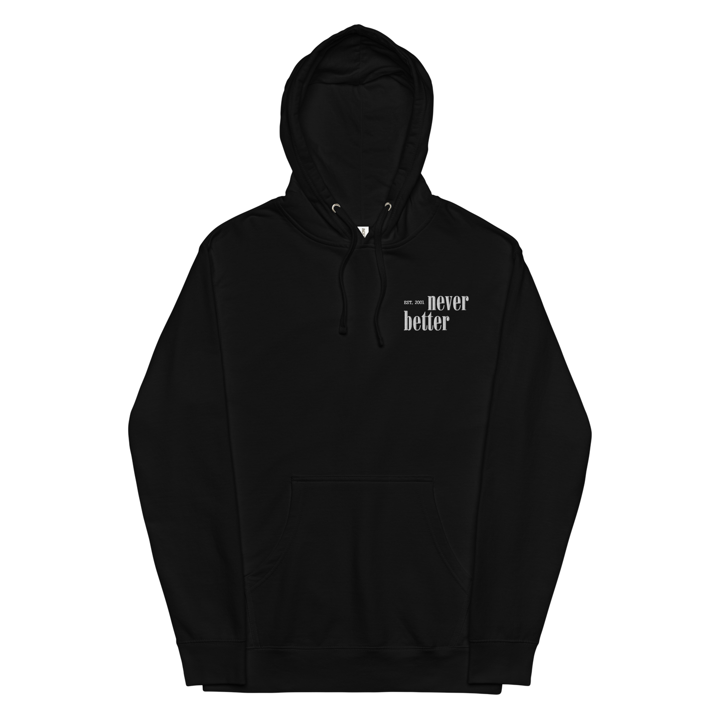 Never Better Hoodie