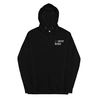 Never Better Hoodie