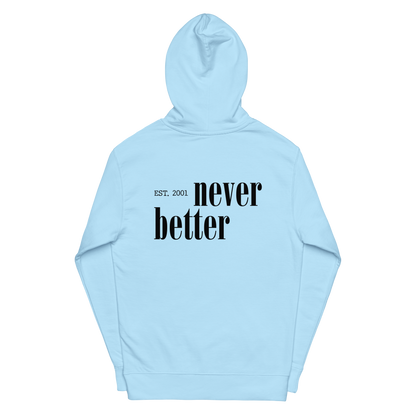 Never Better Hoodie