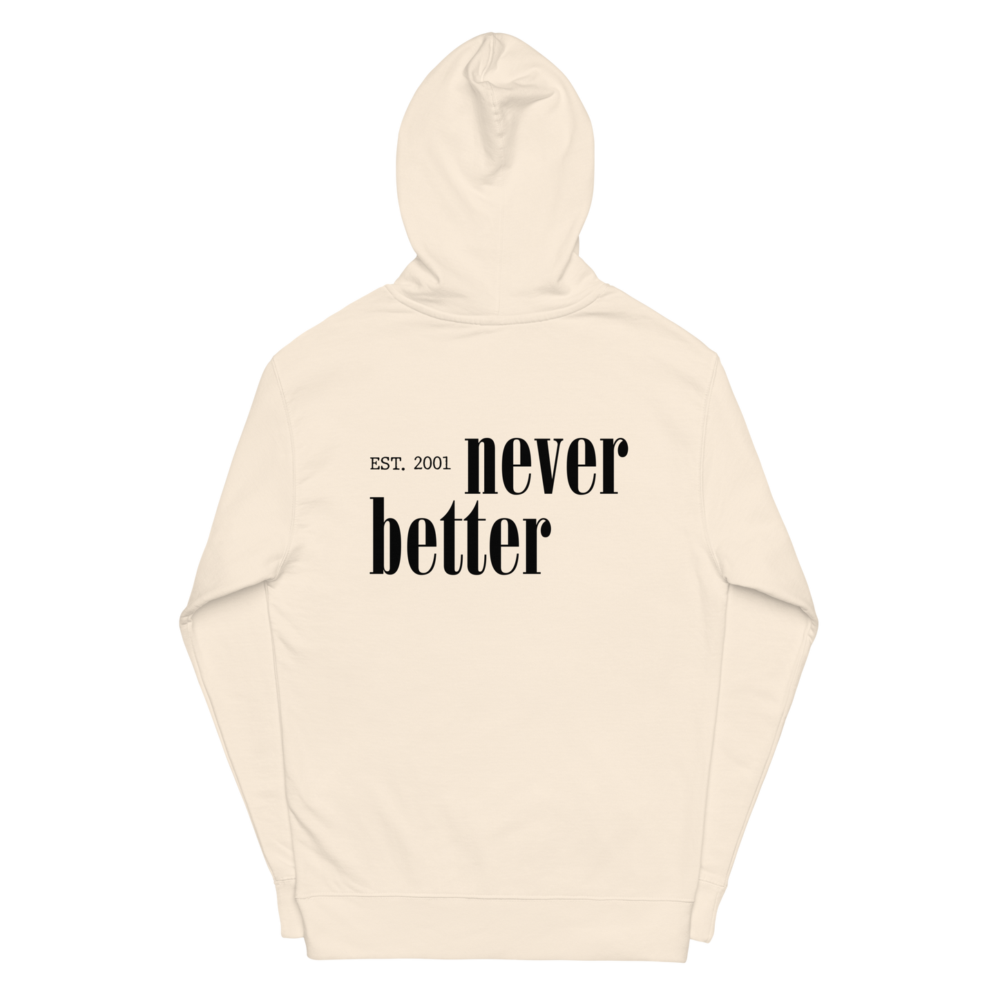 Never Better Hoodie