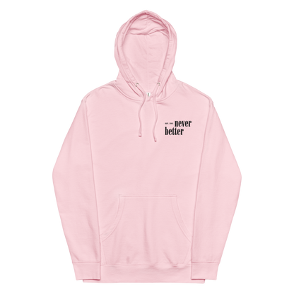 Never Better Hoodie