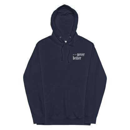 Never Better Hoodie