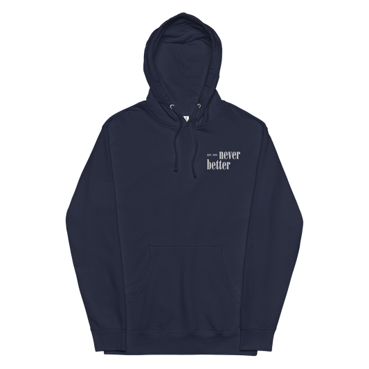 Never Better Hoodie