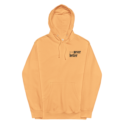 Never Better Hoodie