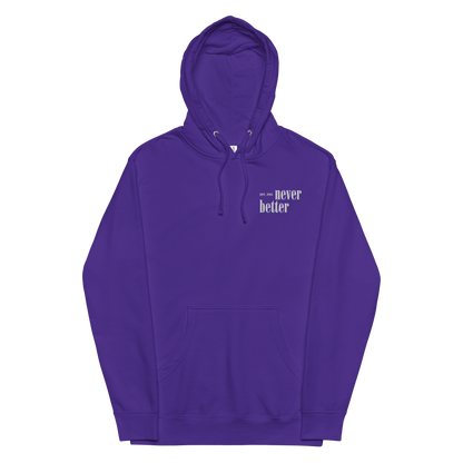 Never Better Hoodie