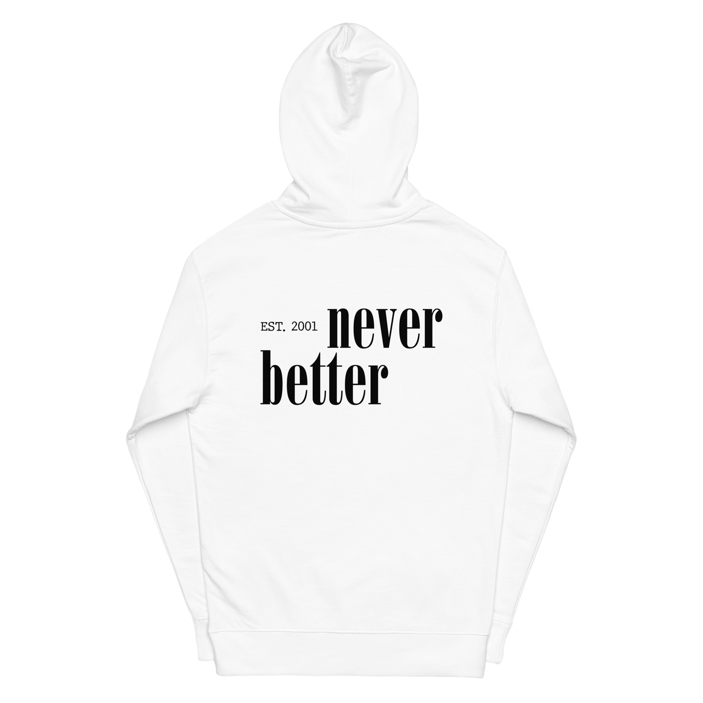 Never Better Hoodie