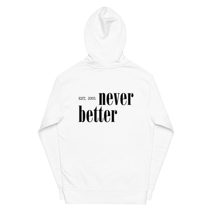 Never Better Hoodie