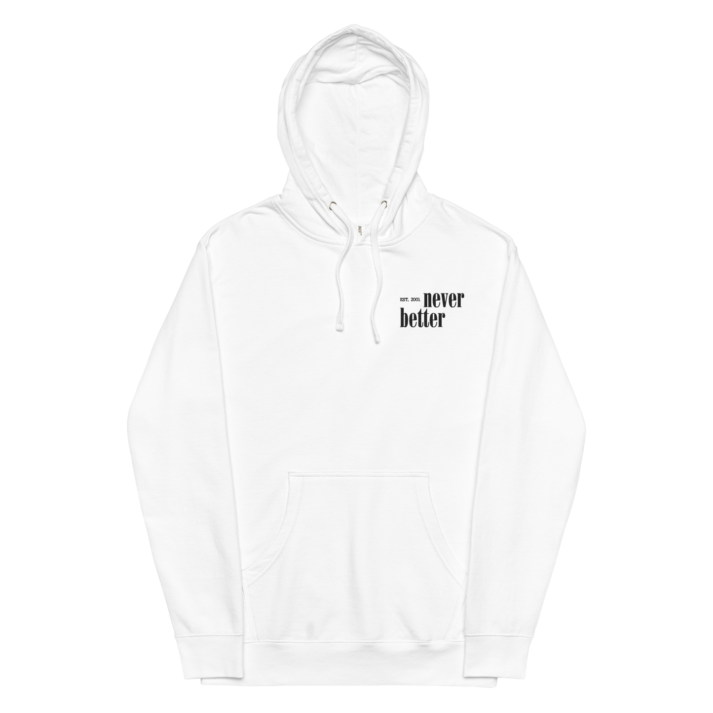 Never Better Hoodie