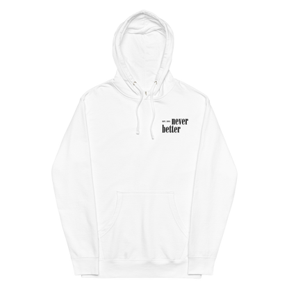 Never Better Hoodie