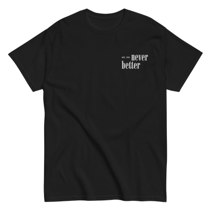 Never Better T-Shirt