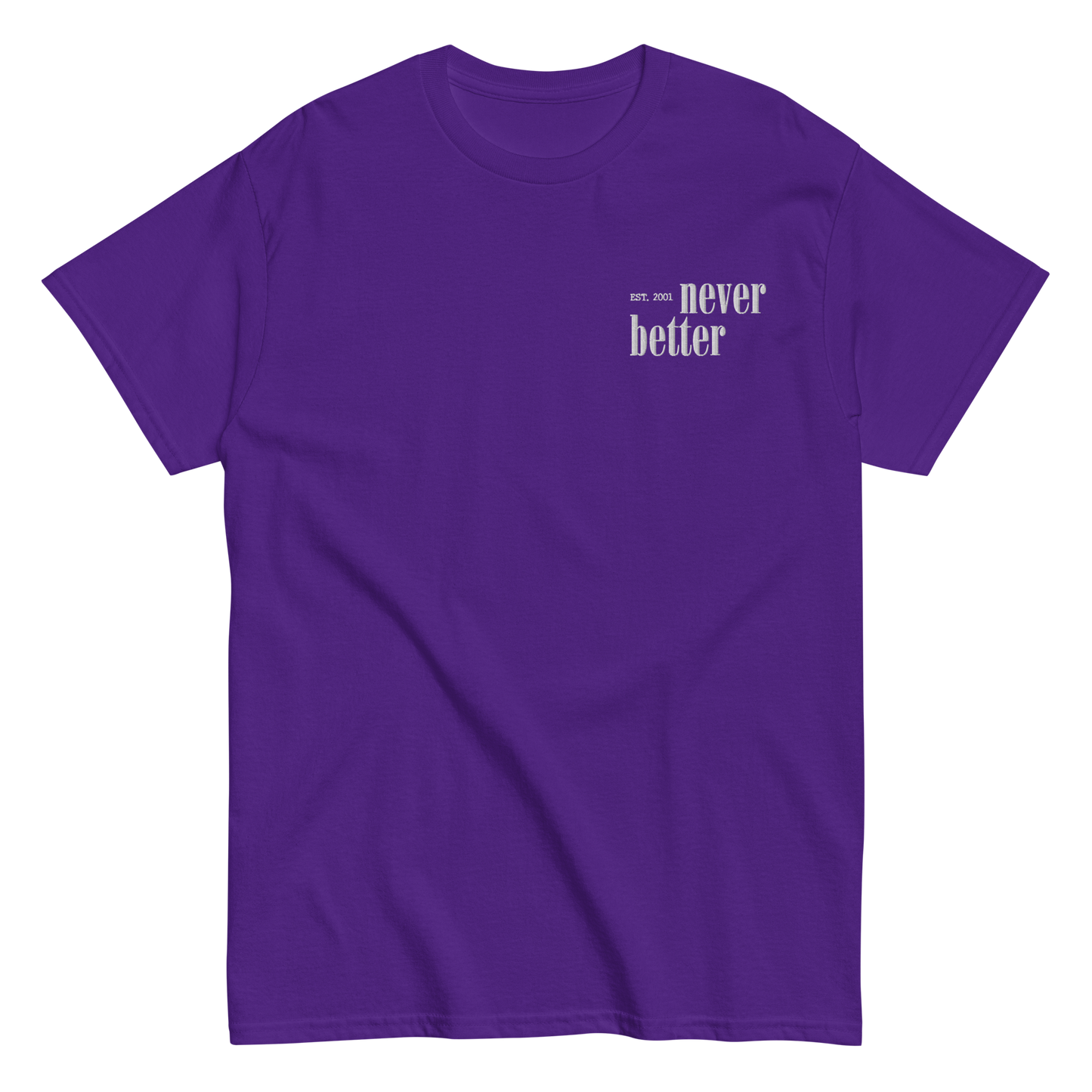 Never Better T-Shirt