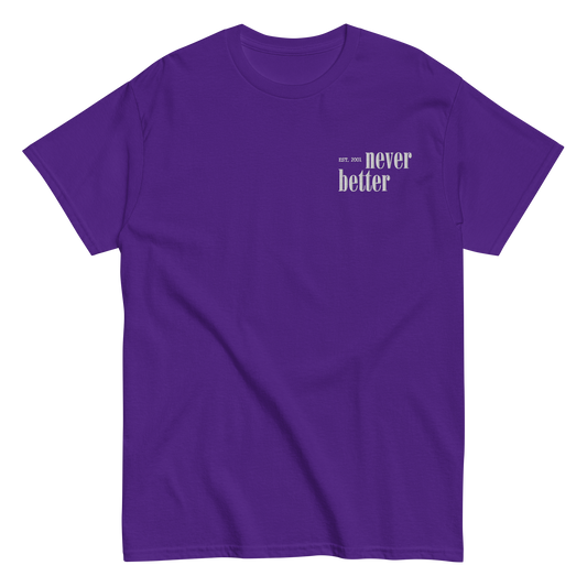 Never Better T-Shirt