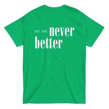 Never Better T-Shirt