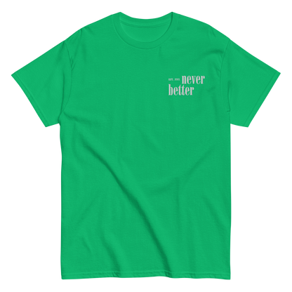 Never Better T-Shirt