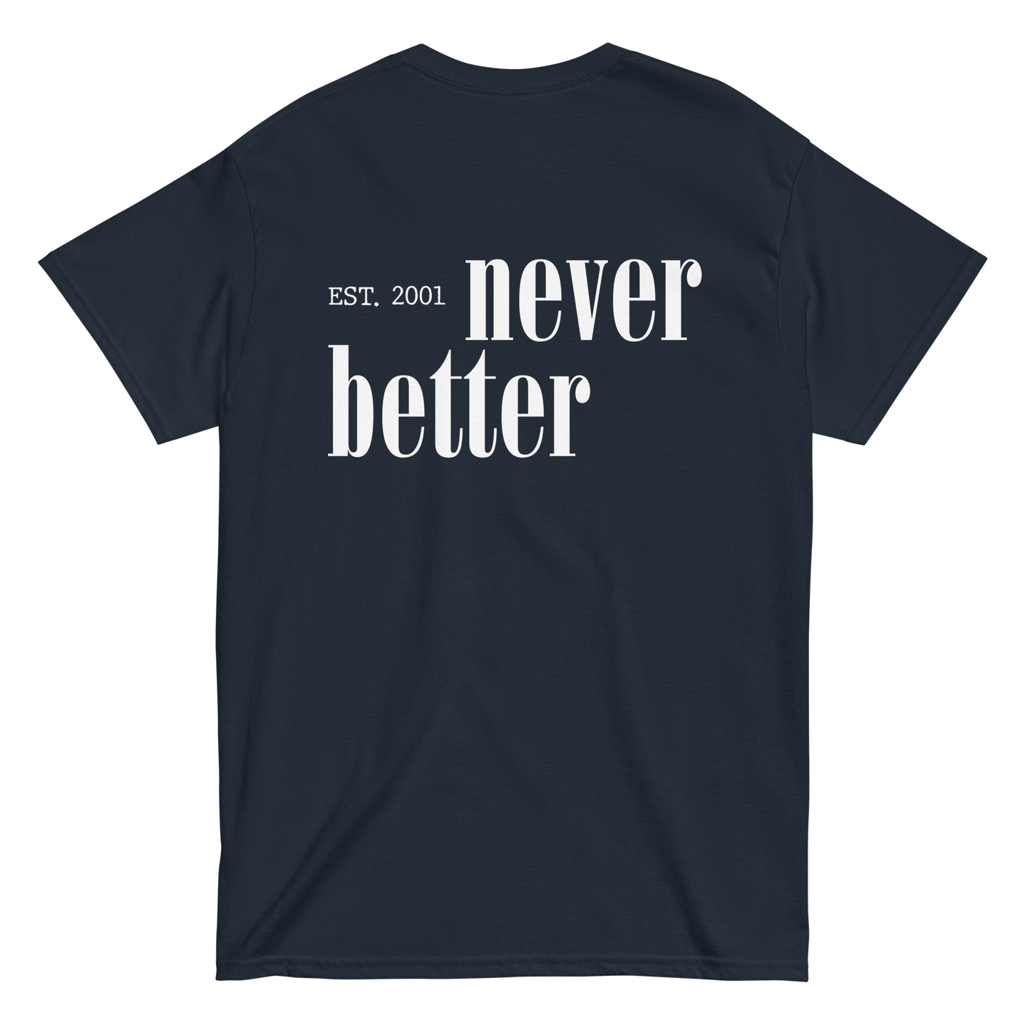 Never Better T-Shirt