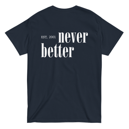 Never Better T-Shirt