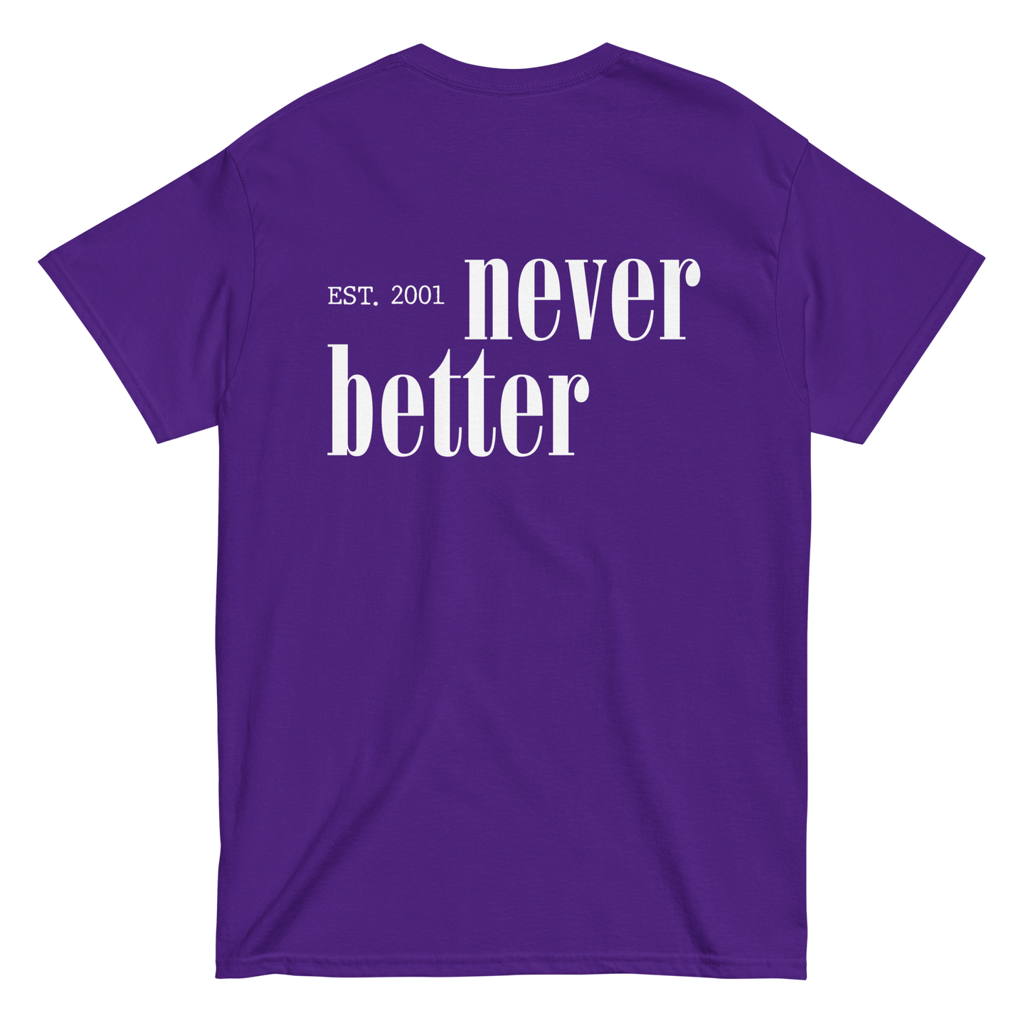 Never Better T-Shirt