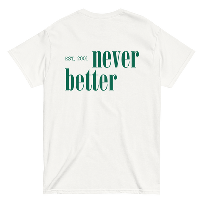 Never Better T-Shirt