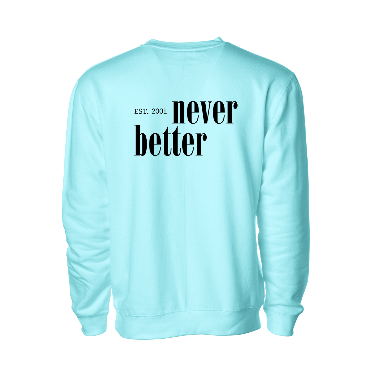 Never Better Crewneck