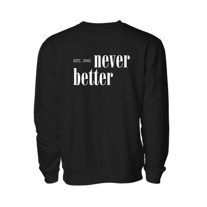 Never Better Crewneck