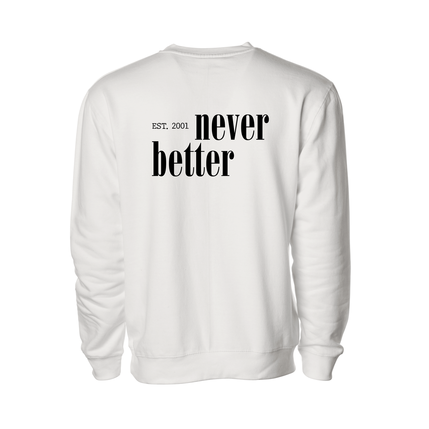 Never Better Crewneck