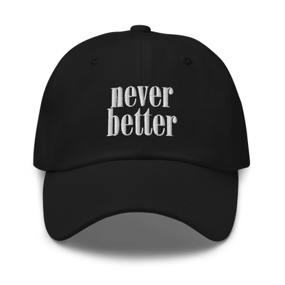 Never Better Dad Hat