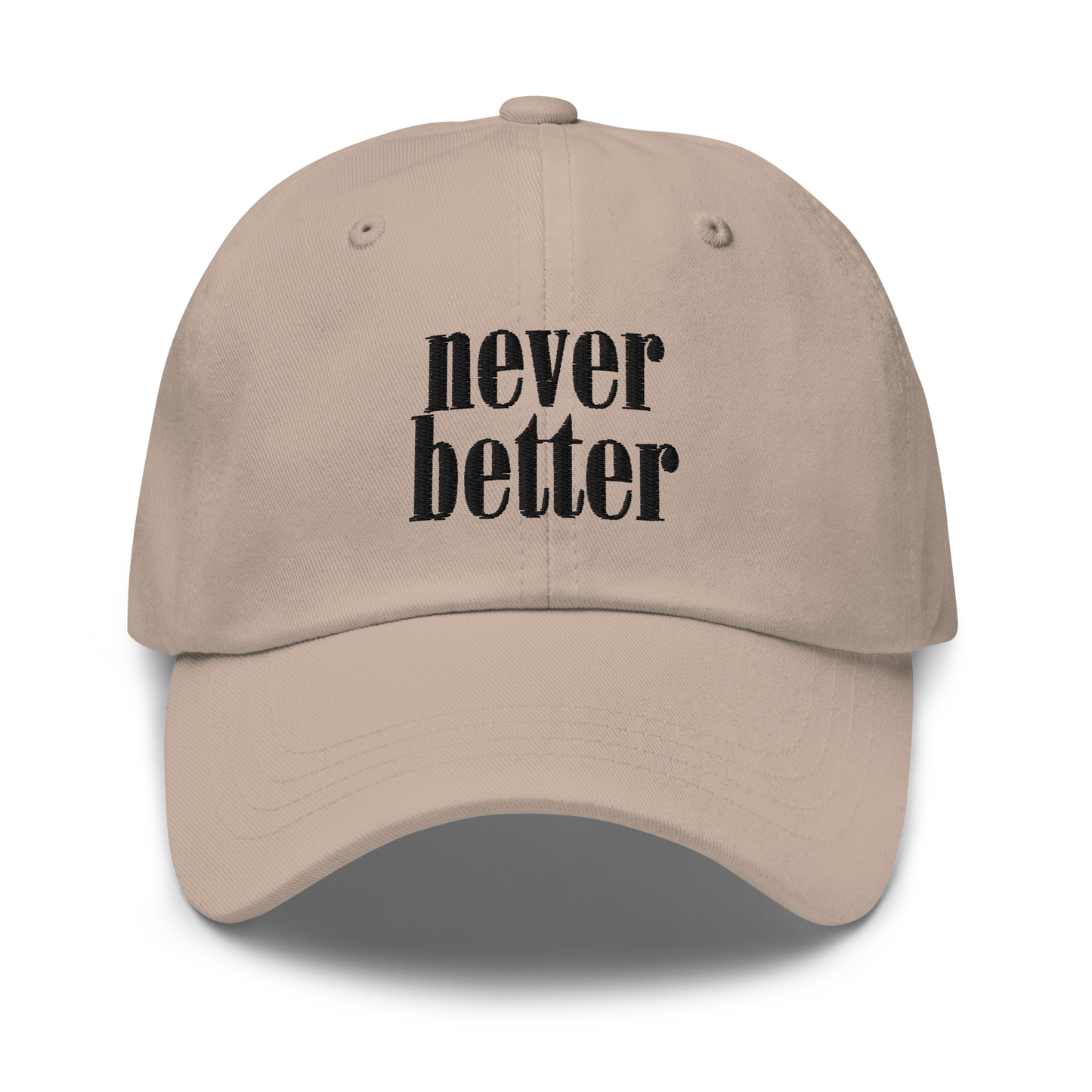 Never Better Dad Hat