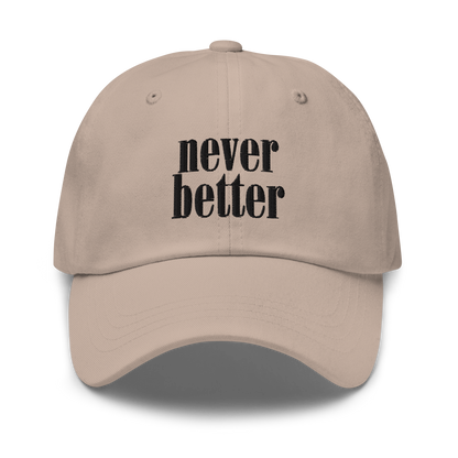 Never Better Dad Hat