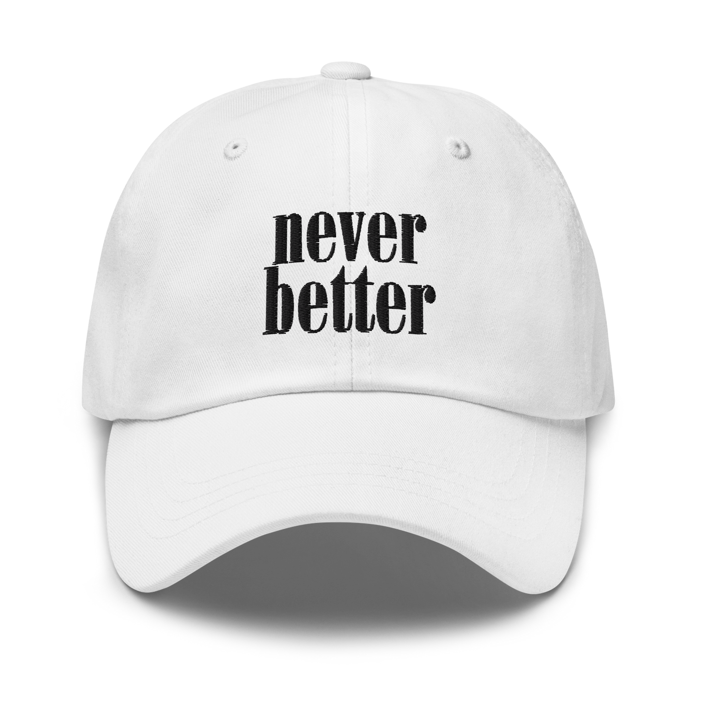 Never Better Dad Hat