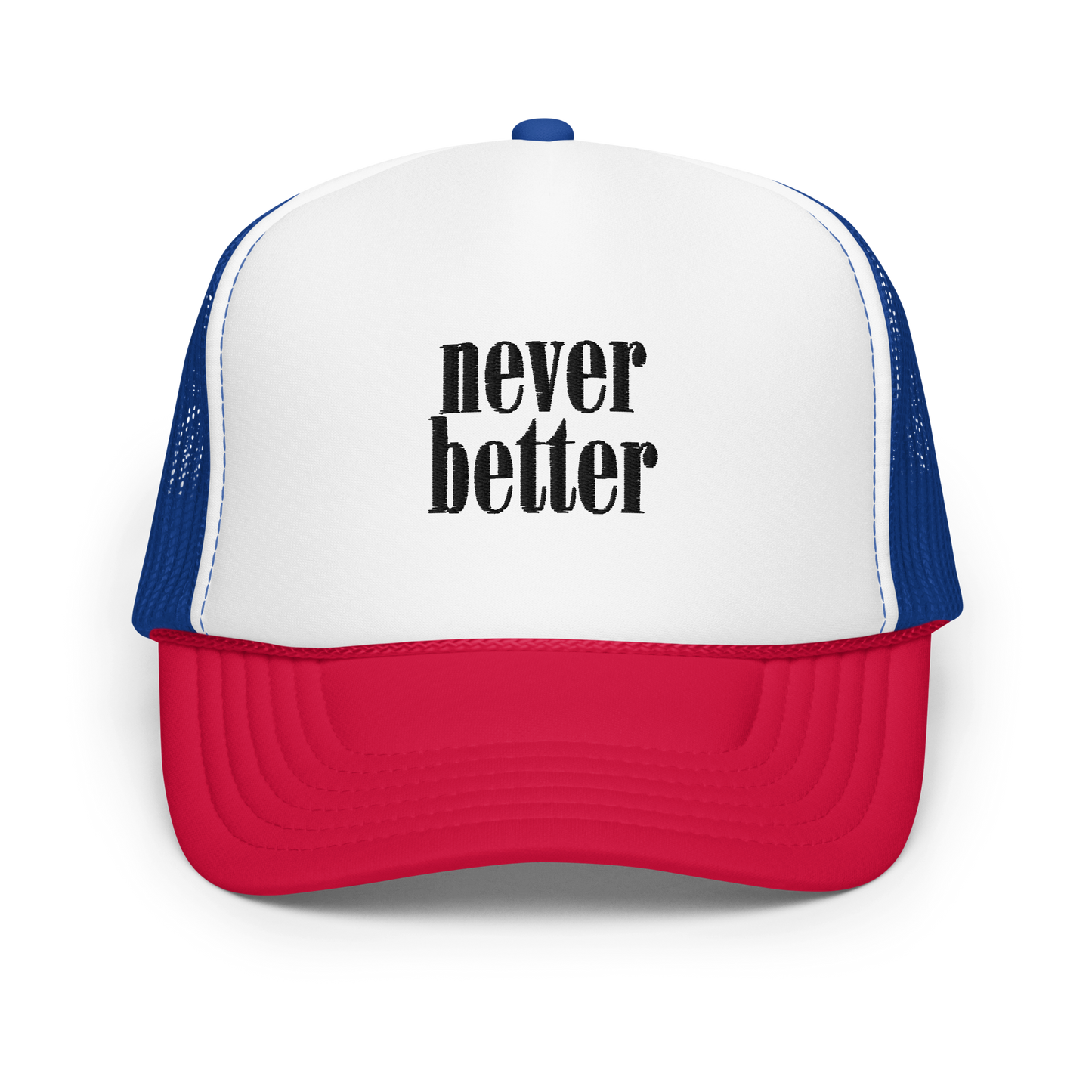 Never Better Foam Trucker Hat