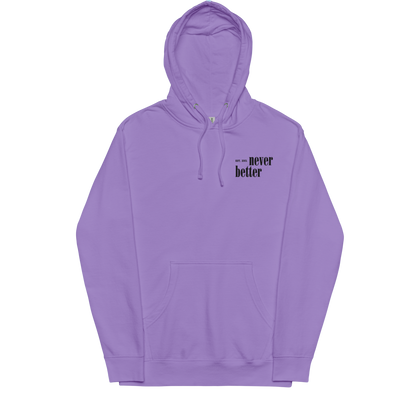 Never Better Hoodie