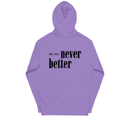 Never Better Hoodie